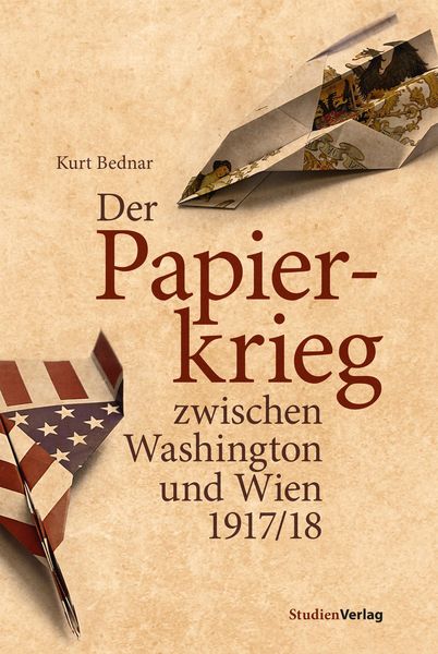 Produktbild: Der Papierkrieg zwischen Washington und Wien 1917/18