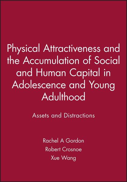 Produktbild: Physical Attractiveness and the Accumulation of Social and Human Capital in Adolescence and Young Adulthood