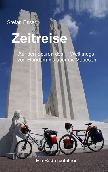 Produktbild: Zeitreise - Auf den Spuren des 1. Weltkriegs von Flandern bis &uuml;ber die Vogesen