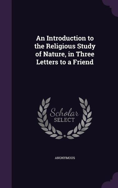Produktbild: An Introduction to the Religious Study of Nature, in Three Letters to a Friend