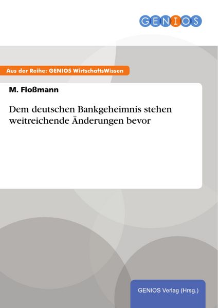 Produktbild: Dem deutschen Bankgeheimnis stehen weitreichende &Auml;nderungen bevor