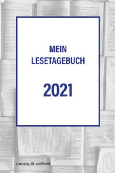 Mein Lesetagebuch 2021, Taschenbuch von , Danzig & unfried, 9783902752161