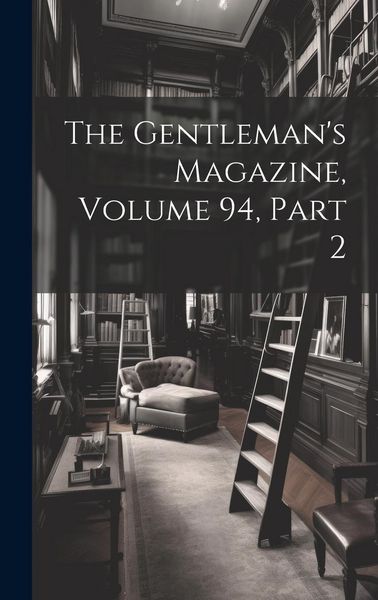 Produktbild: The Gentleman's Magazine, Volume 94, part 2