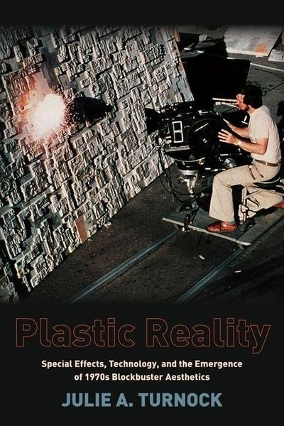 Produktbild: Turnock, J: Plastic Reality - Special Effects, Technology, a