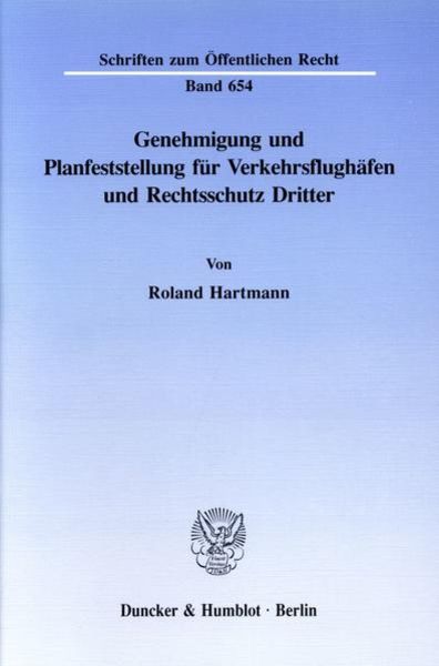 Genehmigung und Planfeststellung für Verkehrsflughäfen und Rechtsschutz Dritter., Taschenbuch von Roland Hartmann, Duncker & Humblot, 9783428079865
