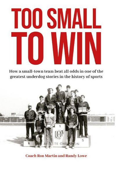 Produktbild: Too Small to Win: How a Small-Town Team Beat All Odds in One of the Greatest Underdog Stories in the History of Sports