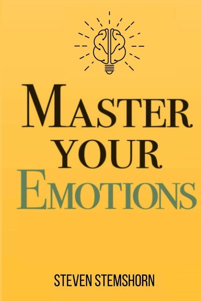 Master Your Emotions | Overcoming Negativity And Improving Emotional Management Review