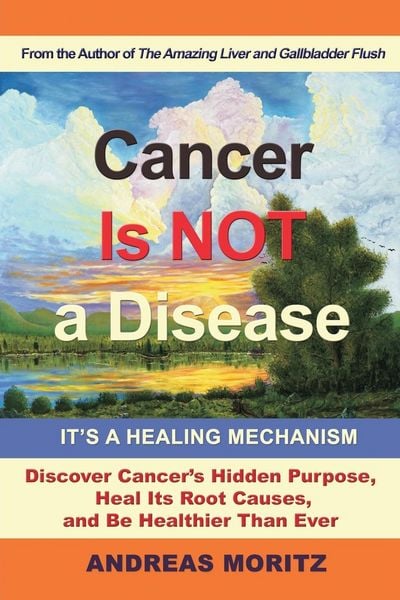 Produktbild: Cancer Is Not a Disease - It's a Healing Mechanism