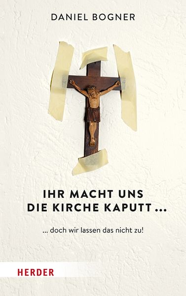 Produktbild: Ihr macht uns die Kirche kaputt...