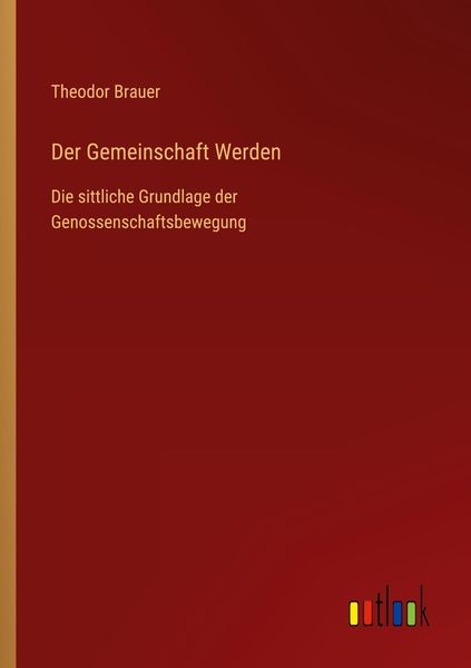 Der Gemeinschaft Werden, Taschenbuch von Theodor Brauer, Outlook, 9783368428921