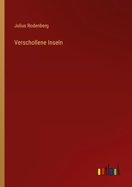 Verschollene Inseln, Taschenbuch von Julius Rodenberg, Outlook, 9783368299965