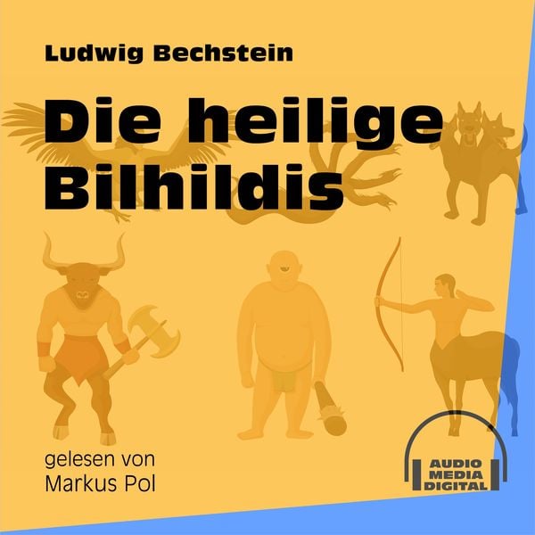 Die heilige Bilhildis - Ludwig Bechstein, Audio, 9783991550303