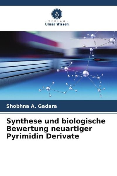Produktbild: Synthese und biologische Bewertung neuartiger Pyrimidin Derivate