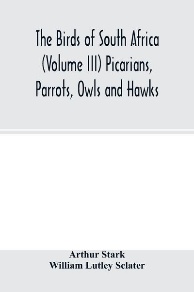 Produktbild: The birds of South Africa (Volume III) Picarians, Parrots, Owls and Hawks