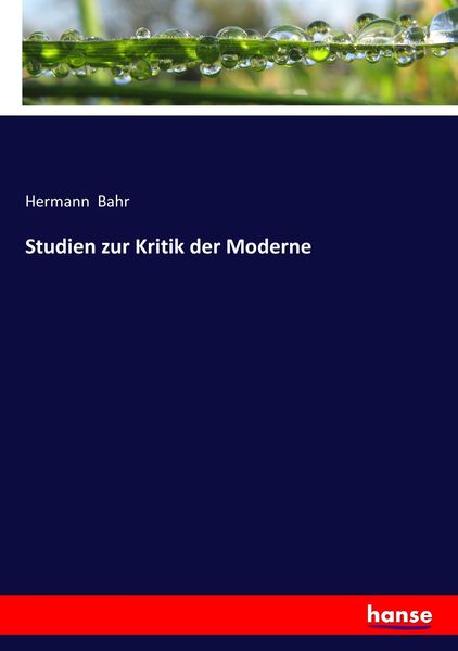 Studien zur Kritik der Moderne, Taschenbuch von Hermann Bahr, Hansebooks, 9783743438880