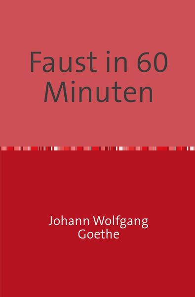 Faust in 60 Minuten, Taschenbuch von Johann Wolfgang von Goethe, Epubli, 9783741824043