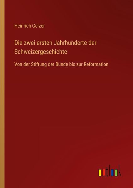 Produktbild: Die zwei ersten Jahrhunderte der Schweizergeschichte