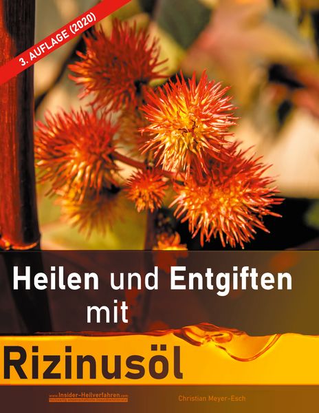 Produktbild: Heilen und Entgiften mit Rizinus&ouml;l (3. Auflage 2020)