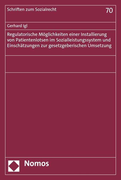 Produktbild: Regulatorische M&ouml;glichkeiten einer Installierung von Patientenlotsen im Sozialleistungssystem und Einsch&auml;tzungen zur gesetzgeberischen Umsetzung