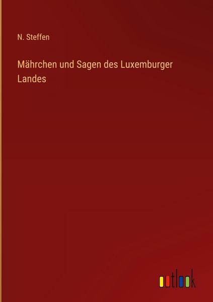 Produktbild: M&auml;hrchen und Sagen des Luxemburger Landes
