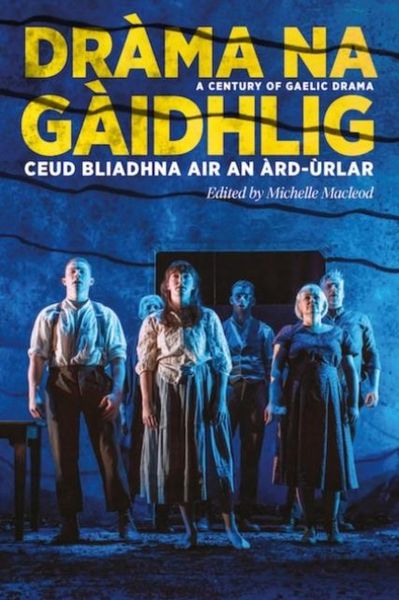 Produktbild: Drama na Gaidhlig: Ceud Bliadhna air an Ard-urlar