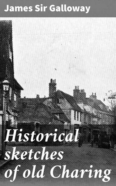 Produktbild: Historical sketches of old Charing