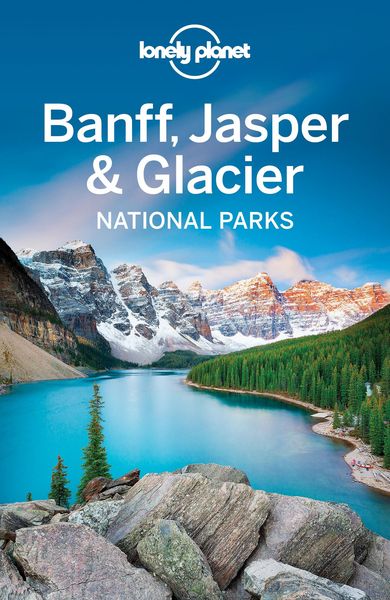 Produktbild: Lonely Planet Banff, Jasper and Glacier National Parks