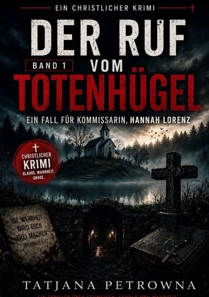 Ein Fall für Kommissarin Hannah Lorenz / Der Ruf vom Totenhügel, Taschenbuch von Tatjana Petrowna, Epubli, 9783565482078