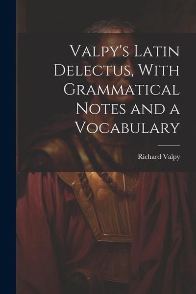 Produktbild: Valpy's Latin Delectus, With Grammatical Notes and a Vocabulary