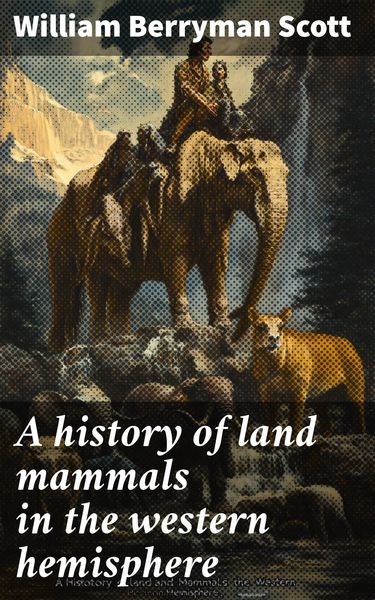 Produktbild: A history of land mammals in the western hemisphere