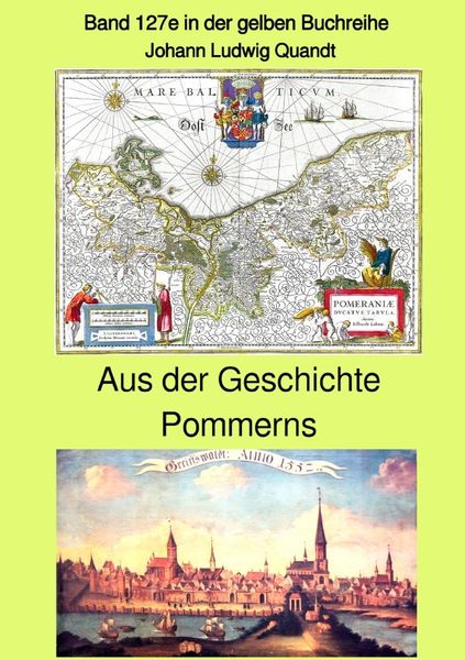 Maritime gelbe Reihe bei Jürgen Ruszkowski / Aus der Geschichte Pommerns - Band 127e in der gelben Buchreihe bei Jürgen Ruszkowski
