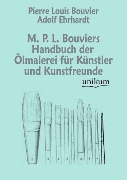 Produktbild: Bouvier, P: M. P. L. Bouviers Handbuch der &Ouml;lmalerei f&uuml;r K&uuml;n