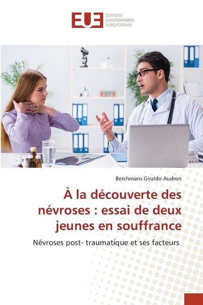 Produktbild: &Agrave; la d&eacute;couverte des n&eacute;vroses : essai de deux jeunes en souffrance