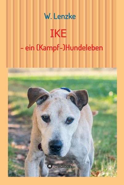 Produktbild: IKE - ein (Kampf-)Hundeleben