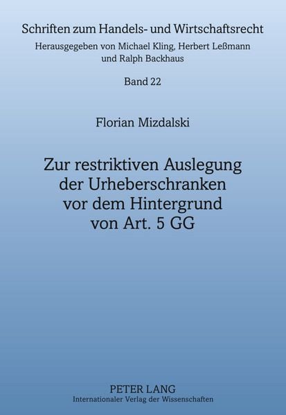 Produktbild: Zur restriktiven Auslegung der Urheberschranken vor dem Hintergrund von Art. 5 GG