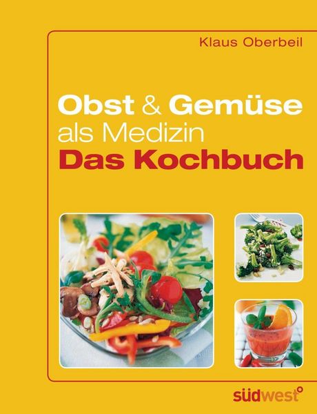 Produktbild: Obst und Gem&uuml;se als Medizin - Das Kochbuch