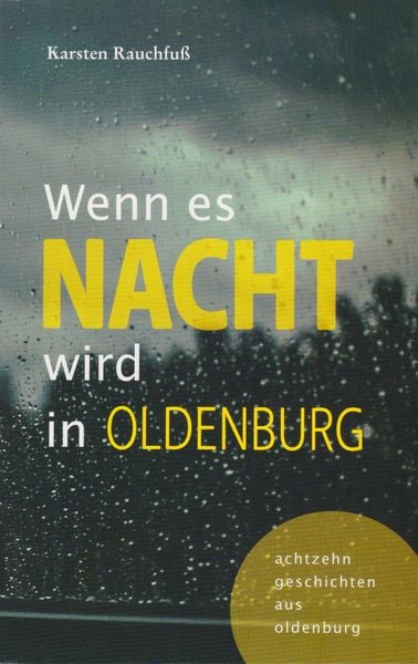 Wenn es Nacht wird in Oldenburg, Taschenbuch von Karsten Rauchfuss, Isensee, Florian, GmbH, 978-3-7308-2178-7