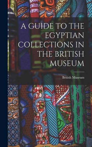 Produktbild: A Guide to the Egyptian Collections in the British Museum