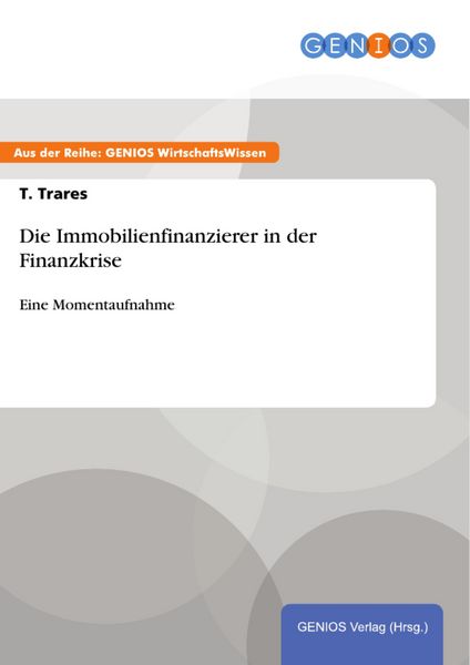Produktbild: Die Immobilienfinanzierer in der Finanzkrise