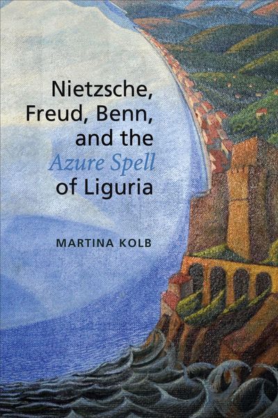 Produktbild: Nietzsche, Freud, Benn, and the Azure Spell of Liguria