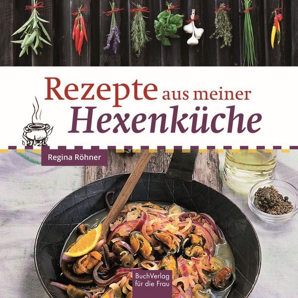 Produktbild: Rezepte aus meiner Hexenk&uuml;che