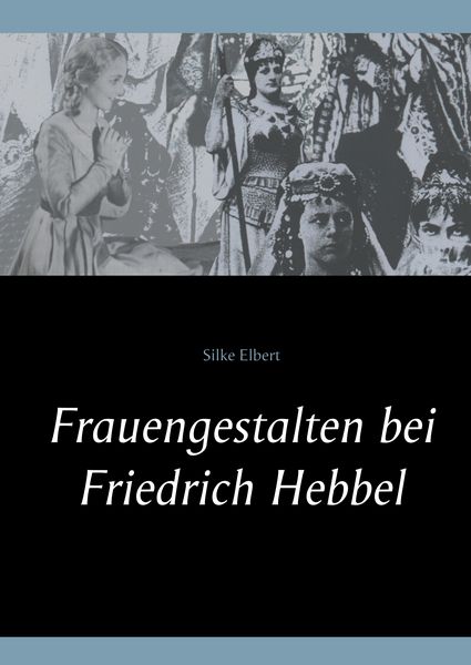 Produktbild: Frauengestalten bei Friedrich Hebbel