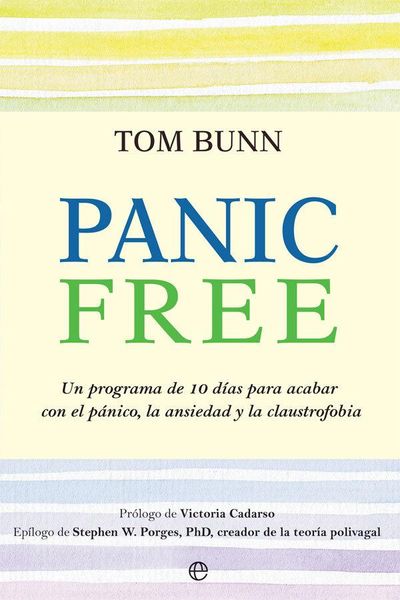 Produktbild: Panic free : un programa de 10 d&iacute;as para acabar con el p&aacute;nico, la ansiedad y la claustrofobia