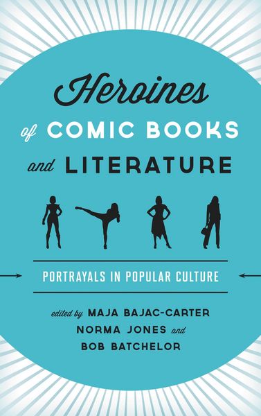 Produktbild: Heroines of Comic Books and Literature
