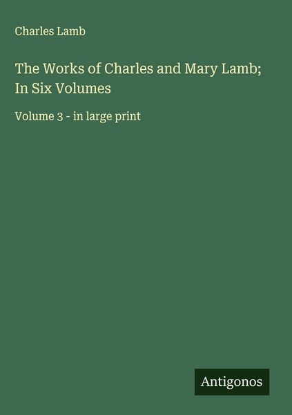 Produktbild: The Works of Charles and Mary Lamb; In Six Volumes