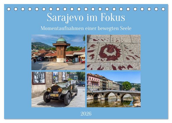Sarajevo im Fokus (Tischkalender 2026 DIN A5 quer), CALVENDO Monatskalender