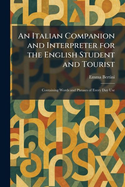 Produktbild: An Italian Companion and Interpreter for the English Student and Tourist