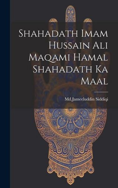 Produktbild: Shahadath Imam Hussain Ali Maqami Hamal Shahadath Ka Maal