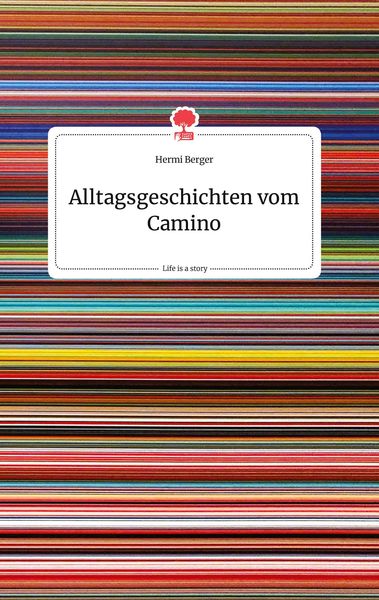 Produktbild: Alltagsgeschichten vom Camino. Life is a Story - story.one