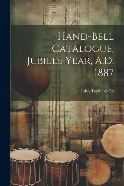 Produktbild: Hand-bell Catalogue, Jubilee Year, A.D. 1887